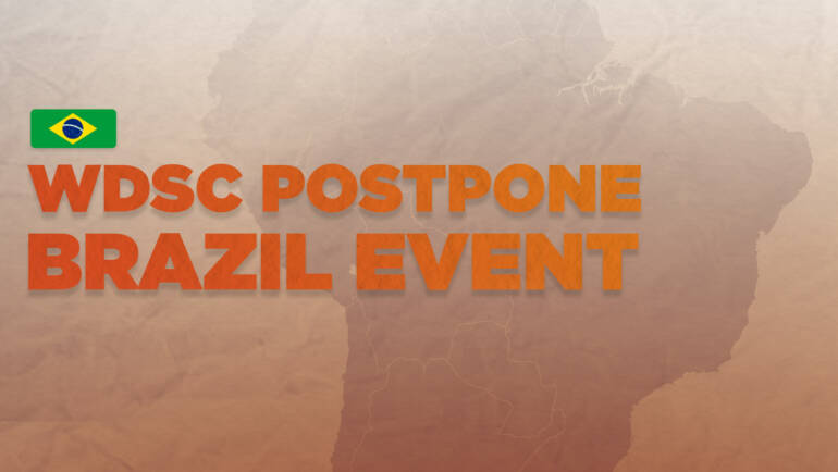 WDSC POSTPONE BRAZIL EVENT